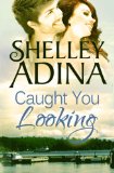 Caught You Looking: A fun, flirty contemporary romance (Moonshell Bay Book 1)