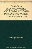 CHANGES I DEOXYRIBONUCLIEC ACID & TOTAL NITROGEN IN PLANARIAN WORMS DURING STARVATION