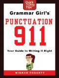 Grammar Girl's Punctuation 911: Your Guide to Writing it Right (Quick & Dirty Tips)