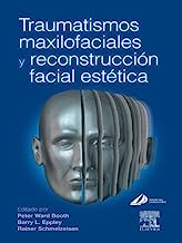 Traumatismos maxilofaciales y reconstrucción facial estética (Spanish Edition)