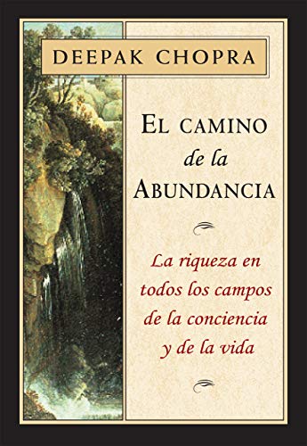 El camino de la abundancia: La riqueza en todos los campos de la conciencia y de la vida (Spanish Edition)