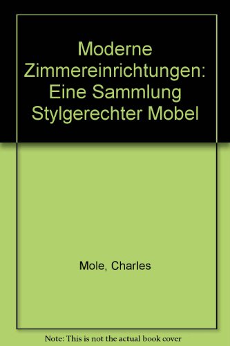 Moderne Zimmereinrichtungen: Eine Sammlung Stylgerechter Mobel