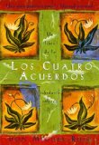 Los Cuatro Acuerdos (Un libro de la sabiduría tolteca) (Spanish Edition)