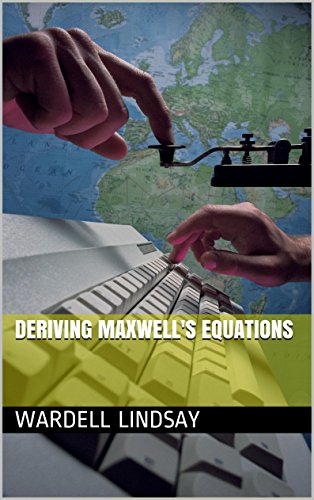 Deriving Maxwell's Equations