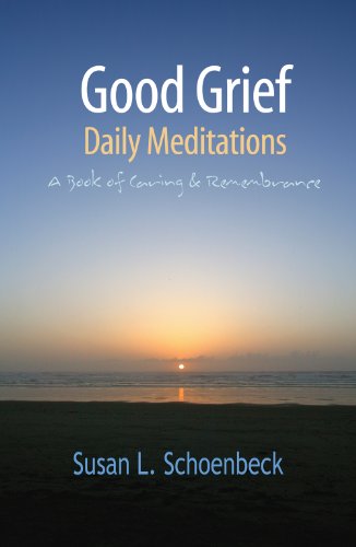 Good Grief: Daily Meditations - A Book of Caring & Remembrance