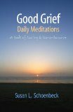Good Grief: Daily Meditations - A Book of Caring & Remembrance