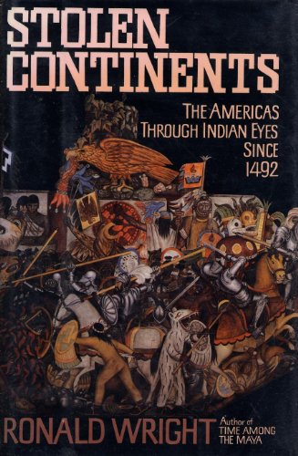 Stolen Continents : The Americans Through Indian Eyes Since 1492