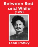 Between Red and White; A Study of Some Fundamental Questions of Revolution,With Particular Reference to Georgia (Social Democracy and the Wars of Intervention)