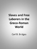 Slaves and Free Laborers in the Greco-Roman World