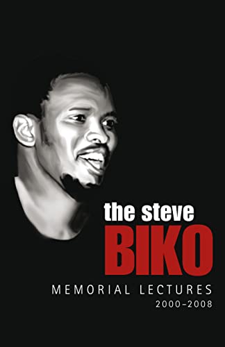 The Steve Biko Memorial Lectures 2000-2008