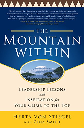 The Mountain Within:  Leadership Lessons and Inspiration for Your Climb to the Top