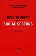 Good to Great and the Social Sectors: A Monograph to Accompany Good to Great