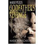 The Godfather's Revenge by Winegardner,Mark. [2007] Paperback