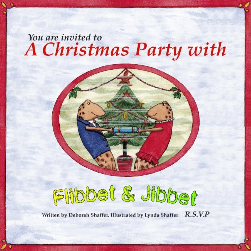 A Christmas Party with Flibbet & Jibbet by Deborah Shaffer (The Adventures of Flibbet & Jibbet)