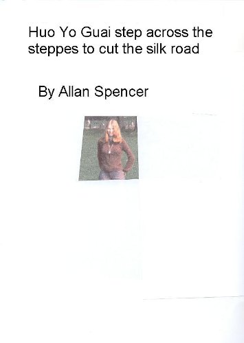 Huo Yo Guai step across the steepes to cut the silk road (The saga of the Woden born Book 9)