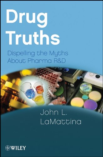 Drug Truths: Dispelling the Myths About Pharma R & D