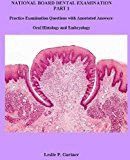 National Board Dental Examination Part 1: Practice Examination Questions with Annotated Answers: Oral Histology and Embryology