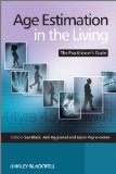 Age Estimation in the Living: The Practitioner's Guide