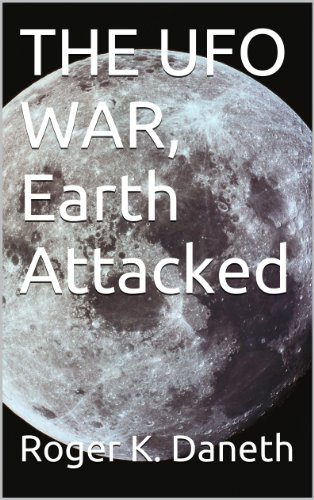 THE UFO WAR,  Earth Attacked
