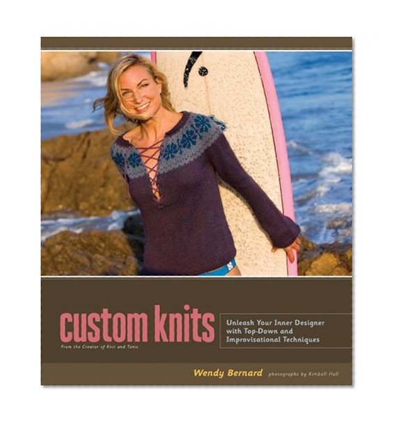 Custom Knits: Unleash Your Inner Designer with Top-Down and Improvisational Techniques