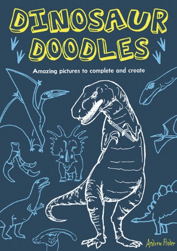 Dinosaur Doodles: Amazing Pictures to Complete and Create