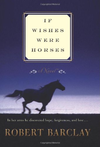 If Wishes Were Horses: A Novel