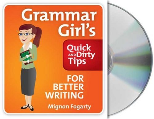 Grammar Girl's Quick and Dirty Tips for Better Writing
