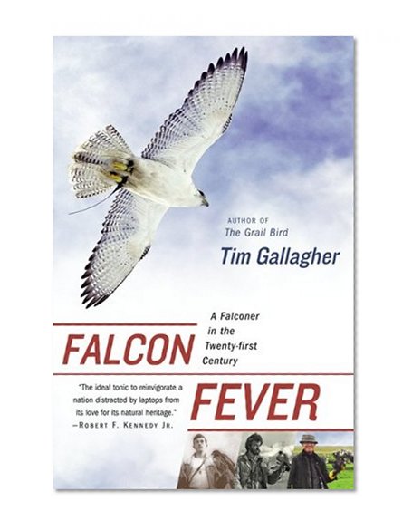 Falcon Fever: A Falconer in the Twenty-first Century