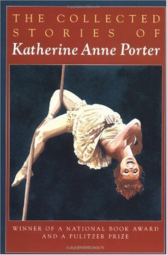 The Collected Stories of Katherine Anne Porter (A Harvest/Hbj Book)