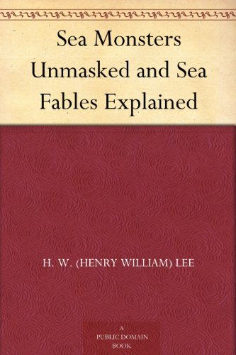 Sea Monsters Unmasked and Sea Fables Explained