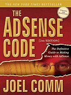 The Adsense Code: What Google Never Told You about Making Money with Adsense by Comm