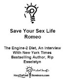 Save Your Sex Life Romeo: The Engine-2 Diet, An Interview With New YorkÂ Times Bestselling Author, Rip Esselstyn