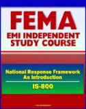 21st Century FEMA Study Course: National Response Framework, An Introduction (IS-800) - Emergency Support Functions (ESF), NRF Roles and Responsibilities, Response Actions