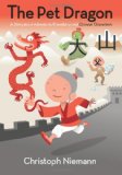 The Pet Dragon: A Story about Adventure, Friendship, and Chinese Characters