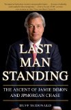 Last Man Standing: The Ascent of Jamie Dimon and JPMorgan Chase