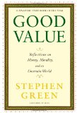 Good Value: Reflections on Money, Morality and an Uncertain World