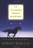 If Wishes Were Horses: A Novel