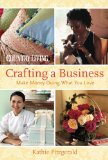 Country Living Crafting a Business: Make Money Doing What You Love
