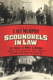 Scoundrels in Law: The Trials of Howe and Hummel, Lawyers to the Gangsters, Cops, Starlets, and Rakes Who Made the Gilded Age
