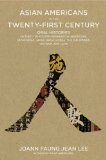 Asian Americans in the Twenty-first Century: Oral Histories of First- to Fourth-generation Americans from China, Japan, India, Korea, the Philippines, Vietnam, and Laos