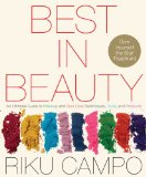 Best in Beauty: An Ultimate Guide to Makeup and Skincare Techniques, Tools, and Products