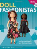 Doll Fashionistas: Beautiful Dolls and Ultra-cool Fashions You Create With Needle and Thread