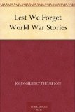 Lest We Forget World War Stories