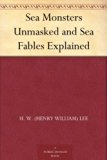 Sea Monsters Unmasked and Sea Fables Explained