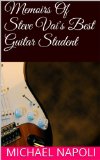 Memoirs Of Steve Vai's Best Guitar Student