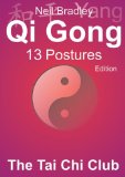 Qi Gong 13 Postures Edition (The Tai Chi Club - Qi Gong Mini Books Book 2)