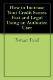 How to Increase Your Credit Scores Fast and Legal Using an Authorize User