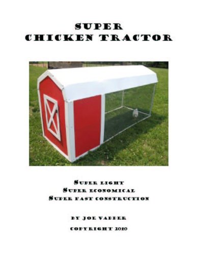 Build Your Own Super Chicken Tractor