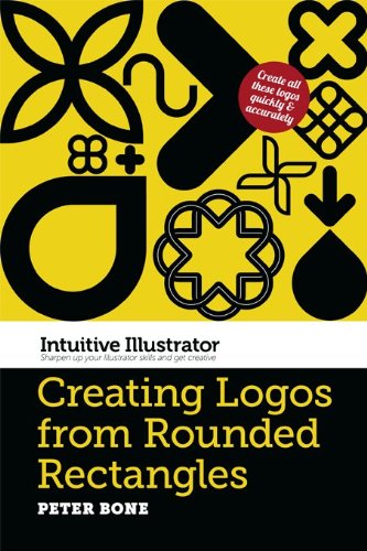 Creating Logos from Rounded Rectangles (Intuitive Illustrator Book 2)