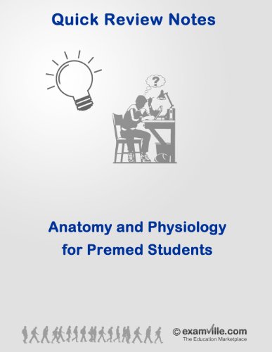 Anatomy and Physiology Quick Review for Premed Student (Quick Review Notes)